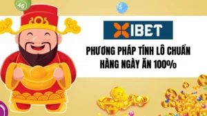Phương pháp tính lô chuẩn đánh hàng ngày ăn 100 tại nhà cái Xibet